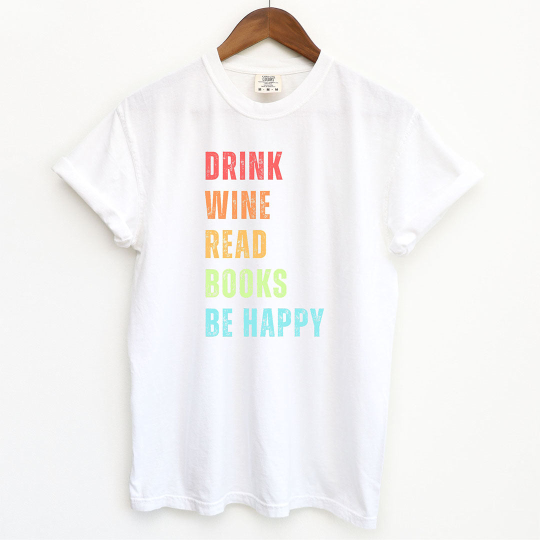 Colorful Drink Wine Read Books Be Happy Shirt
