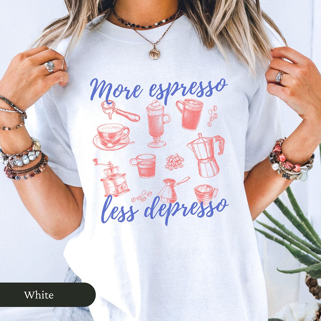 More Espresso Less Depresso Shirt