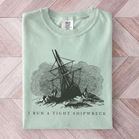 I Run A Tight Shipwreck Shirt