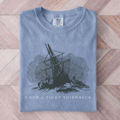 I Run A Tight Shipwreck Shirt