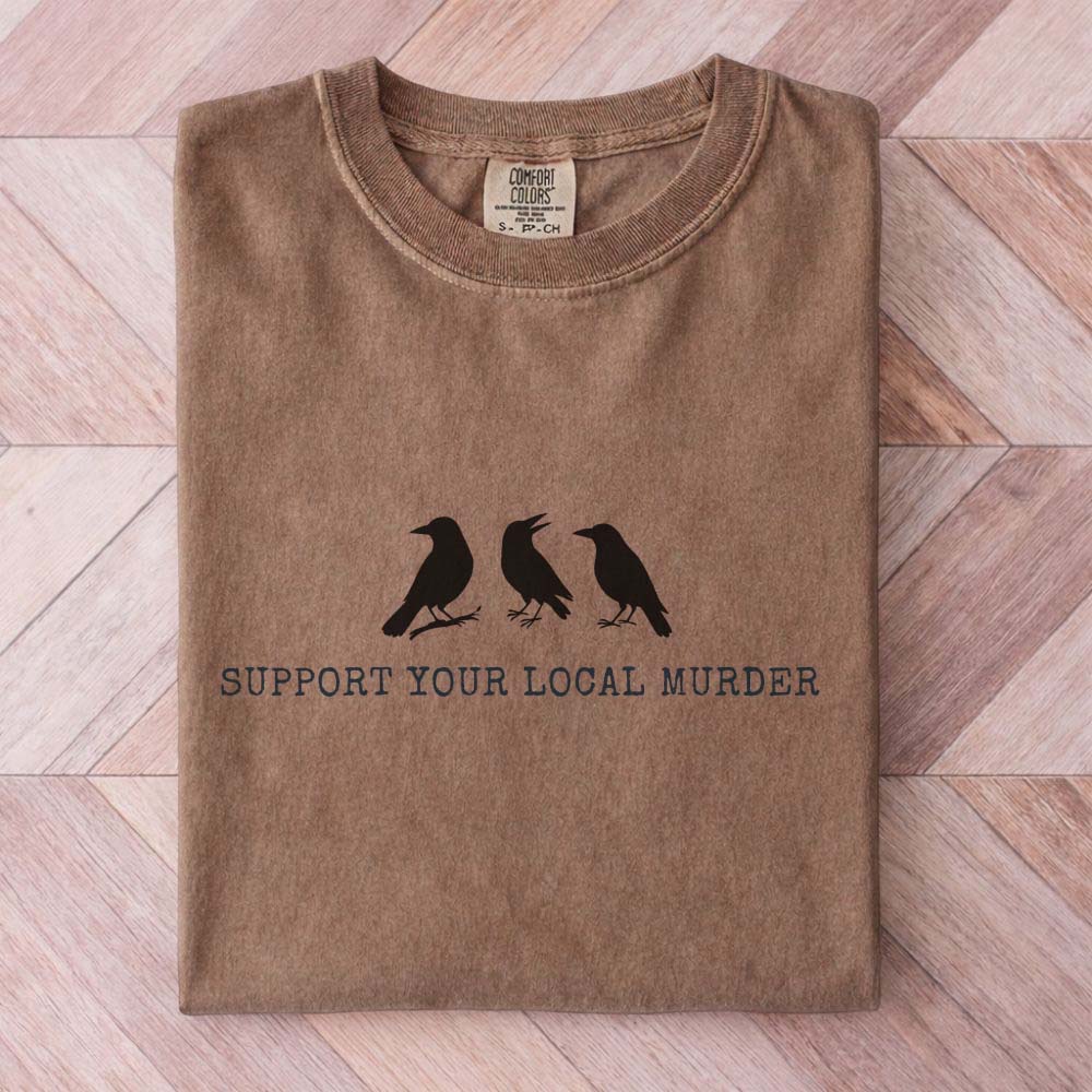Support Your Local Murder Raven Shirt