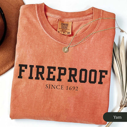 Witchy Fireproof Since 1692 Shirt