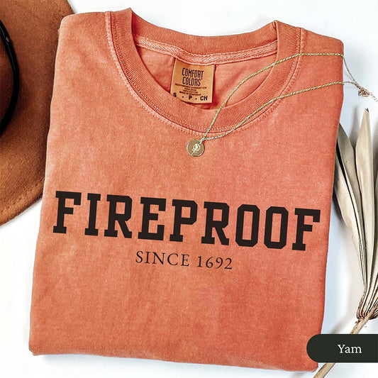 Witchy Fireproof Since 1692 Shirt