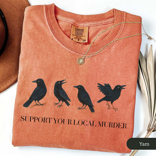 Support Your Local Murder Raven Shirt