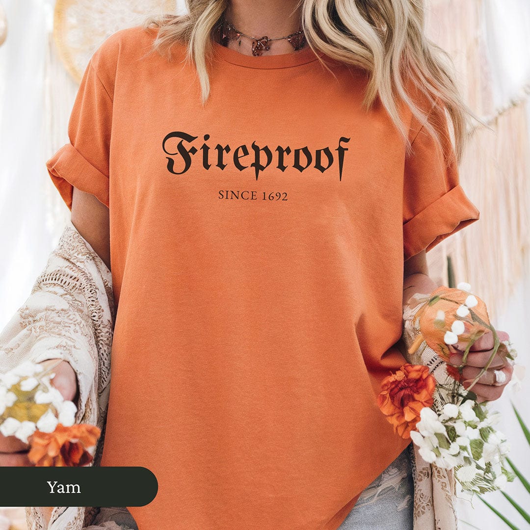Witchy Fireproof Since 1692 Shirt